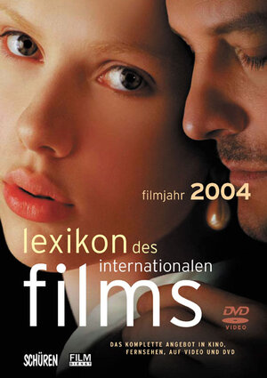 Lexikon des internationalen Films. Filmjahr 2004: Das komplette Angebot in Kino, Fernsehen, auf Video und auf DVD