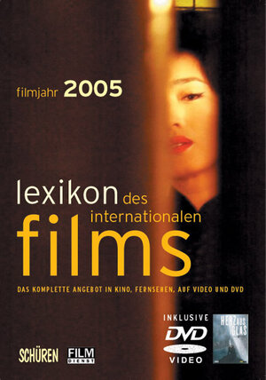 Lexikon des internationalen Films - Filmjahr 2005: Das komplette Angebot in Kino, Fernsehen, auf Video und DVD