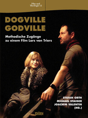 Buchcover Dogville –  Godville.  Methodische Zugänge zu einem Film Lars von Triers  | EAN 9783894726317 | ISBN 3-89472-631-8 | ISBN 978-3-89472-631-7