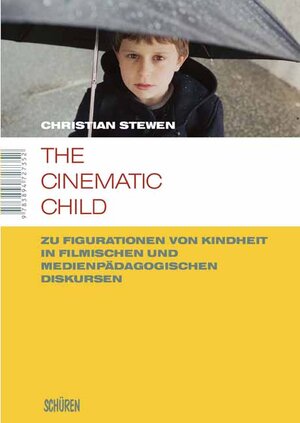 Buchcover The cinematic child | Christian Stewen | EAN 9783894727369 | ISBN 3-89472-736-5 | ISBN 978-3-89472-736-9