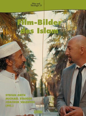 Buchcover Filmbilder des Islams | Michael Staiger | EAN 9783894728588 | ISBN 3-89472-858-2 | ISBN 978-3-89472-858-8