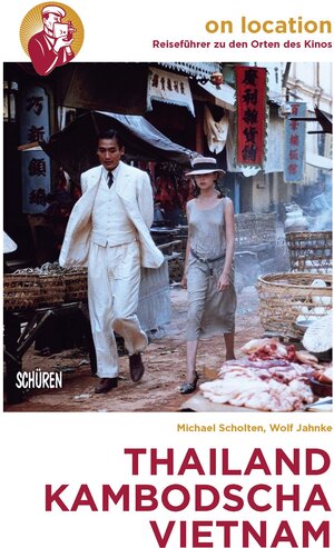 Buchcover Orte des Kinos: Thailand – Kambodscha – Vietnam | Wolf Jahnke | EAN 9783894728847 | ISBN 3-89472-884-1 | ISBN 978-3-89472-884-7
