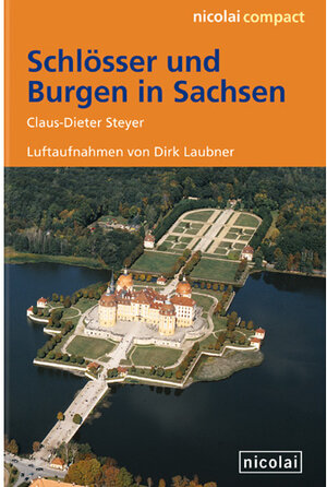 Buchcover Schlösser und Burgen in Sachsen | Claus D Steyer | EAN 9783894793647 | ISBN 3-89479-364-3 | ISBN 978-3-89479-364-7