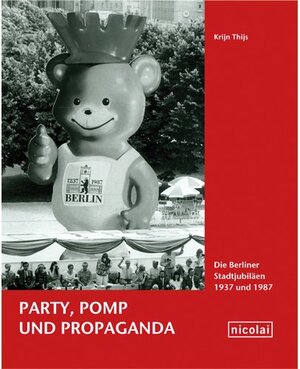 Buchcover Party, Pomp und Propaganda | Krijn Thijs | EAN 9783894797546 | ISBN 3-89479-754-1 | ISBN 978-3-89479-754-6