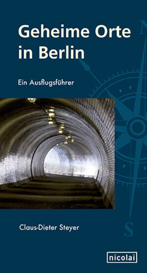 Buchcover Geheime Orte in Berlin | Claus-Dieter Steyer | EAN 9783894798475 | ISBN 3-89479-847-5 | ISBN 978-3-89479-847-5