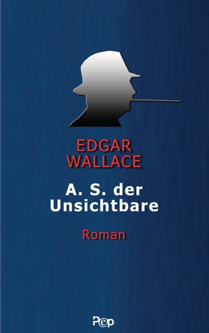 Buchcover A.S. der Unsichtbare | Edgar Wallace | EAN 9783894803025 | ISBN 3-89480-302-9 | ISBN 978-3-89480-302-5