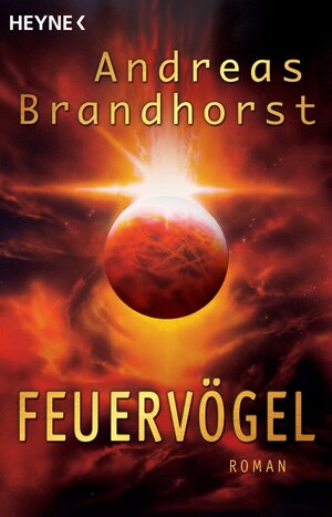 Buchcover Feuervögel | Andreas Brandhorst | EAN 9783894809768 | ISBN 3-89480-976-0 | ISBN 978-3-89480-976-8