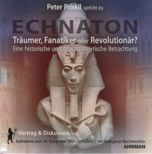 Buchcover Echnaton - Träumer, Fanatiker oder Revolutionär? | Peter Priskil | EAN 9783894840235 | ISBN 3-89484-023-4 | ISBN 978-3-89484-023-5