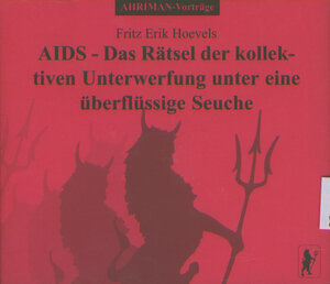Buchcover AIDS - Das Rätsel der kollektiven Unterwerfung unter eine überflüssige Seuche. | Fritz Erik Hoevels | EAN 9783894840419 | ISBN 3-89484-041-2 | ISBN 978-3-89484-041-9