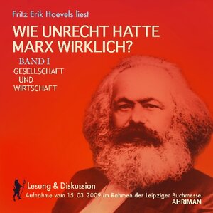 Buchcover Wie unrecht hatte Marx wirklich? Band I Gesellschaft und Wirtschaft | Fritz Erik Hoevels | EAN 9783894840679 | ISBN 3-89484-067-6 | ISBN 978-3-89484-067-9