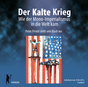 Buchcover Der Kalte Krieg – Wie der Mono-Imperialismus in die Welt kam | Peter Priskil | EAN 9783894840952 | ISBN 3-89484-095-1 | ISBN 978-3-89484-095-2