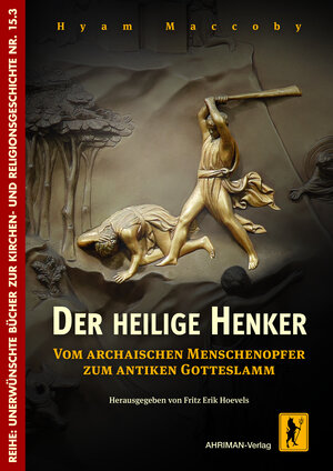 Buchcover Der heilige Henker | Hyam Maccoby | EAN 9783894846145 | ISBN 3-89484-614-3 | ISBN 978-3-89484-614-5