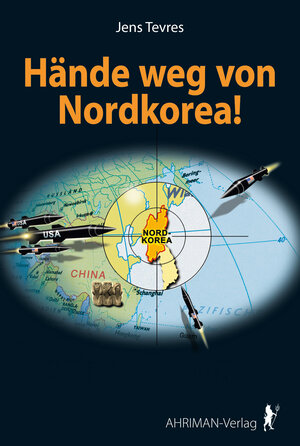 Buchcover Hände weg von Nordkorea! | Jens Tevres | EAN 9783894848231 | ISBN 3-89484-823-5 | ISBN 978-3-89484-823-1