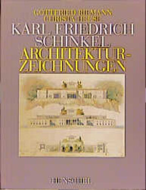 Buchcover Karl Friedrich Schinkel - Architekturzeichnungen | Gottfried Riemann | EAN 9783894872458 | ISBN 3-89487-245-4 | ISBN 978-3-89487-245-8