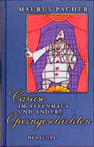 Buchcover Caruso im Affenhaus und andere Operngeschichten | Maurus Pacher | EAN 9783894872991 | ISBN 3-89487-299-3 | ISBN 978-3-89487-299-1