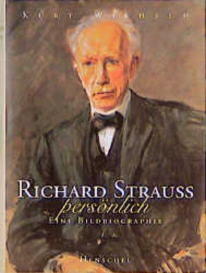 Richard Strauss, persönlich. Eine Bildbiographie