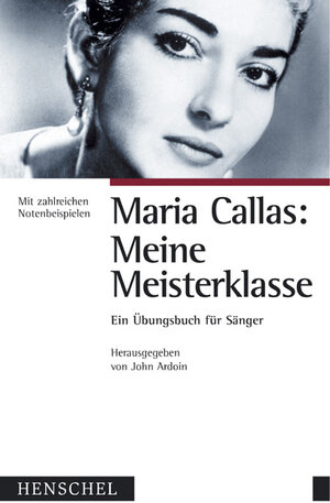 Maria Callas: Meine Meisterklasse. Ein Übungsbuch für Sänger