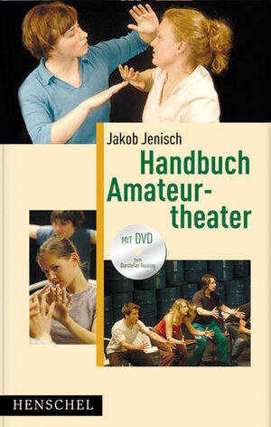 Buchcover Handbuch Amateurtheater | Jakob Jenisch | EAN 9783894875091 | ISBN 3-89487-509-7 | ISBN 978-3-89487-509-1