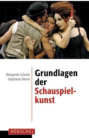 Buchcover Grundlagen der Schauspielkunst | Margarete Schuler | EAN 9783894876951 | ISBN 3-89487-695-6 | ISBN 978-3-89487-695-1
