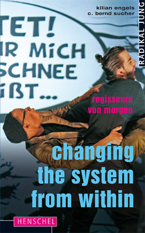 Buchcover Changing the system from within | Kilian Engels | EAN 9783894877477 | ISBN 3-89487-747-2 | ISBN 978-3-89487-747-7