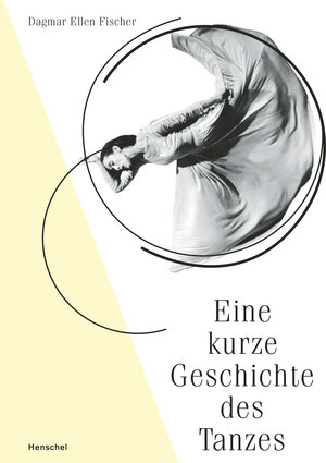 Buchcover Eine kurze Geschichte des Tanzes | Dagmar Ellen Fischer | EAN 9783894877972 | ISBN 3-89487-797-9 | ISBN 978-3-89487-797-2