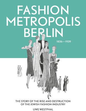 Buchcover Fashion Metropolis Berlin 1836 – 1939 | Uwe Westphal | EAN 9783894878061 | ISBN 3-89487-806-1 | ISBN 978-3-89487-806-1