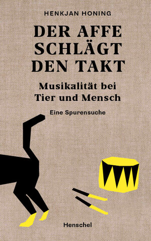 Buchcover Der Affe schlägt den Takt | Henkjan Honing | EAN 9783894878108 | ISBN 3-89487-810-X | ISBN 978-3-89487-810-8