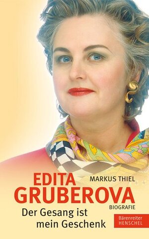 Buchcover Edita Gruberova – "Der Gesang ist mein Geschenk" | Markus Thiel | EAN 9783894879150 | ISBN 3-89487-915-7 | ISBN 978-3-89487-915-0