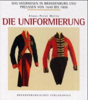 Buchcover Das Heerwesen in Brandenburg und Preussen 1640-1806 | Klaus P Merta | EAN 9783894880170 | ISBN 3-89488-017-1 | ISBN 978-3-89488-017-0