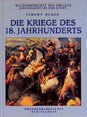 Buchcover Die Kriege des 18. Jahrhunderts | Jeremy Black | EAN 9783894881375 | ISBN 3-89488-137-2 | ISBN 978-3-89488-137-5