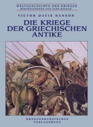 Buchcover Die Kriege der griechischen Antike | Victor D Hanson | EAN 9783894881405 | ISBN 3-89488-140-2 | ISBN 978-3-89488-140-5