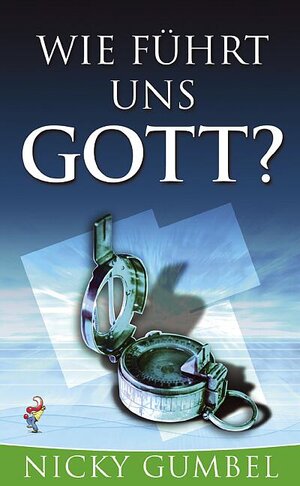 Buchcover Wie führt uns Gott? | Nicky Gumbel | EAN 9783894905415 | ISBN 3-89490-541-7 | ISBN 978-3-89490-541-5