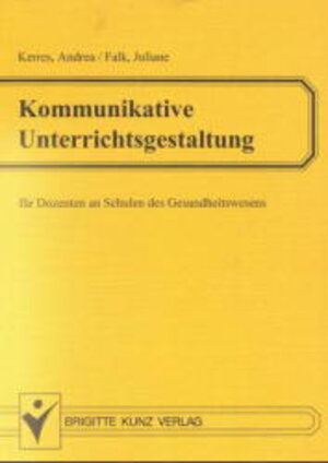 Buchcover Kommunikative Unterrichtsgestaltung | Andrea Kerres | EAN 9783894950637 | ISBN 3-89495-063-3 | ISBN 978-3-89495-063-7