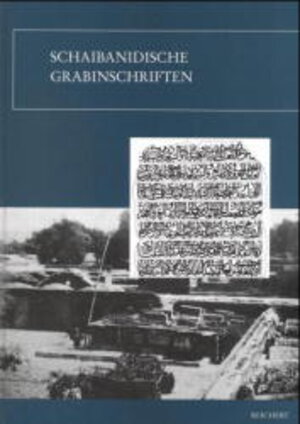 Buchcover Schaibanidische Grabinschriften  | EAN 9783895000577 | ISBN 3-89500-057-4 | ISBN 978-3-89500-057-7