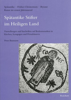 Buchcover Spätantike Stifter im Heiligen Land | Peter Baumann | EAN 9783895001031 | ISBN 3-89500-103-1 | ISBN 978-3-89500-103-1