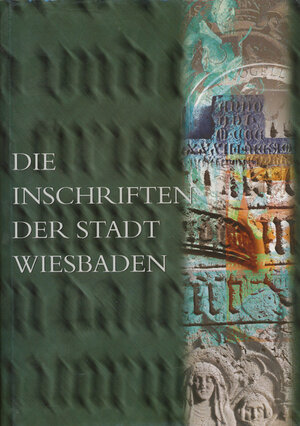 Buchcover Die Inschriften der Stadt Wiesbaden | Yvonne Monsées | EAN 9783895002014 | ISBN 3-89500-201-1 | ISBN 978-3-89500-201-4