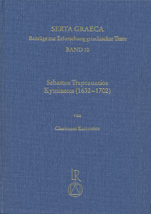 Buchcover Sebastos Trapezuntios Kyminetes (1632 bis 1702) | Charitonas Karanasios | EAN 9783895002090 | ISBN 3-89500-209-7 | ISBN 978-3-89500-209-0