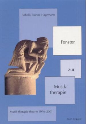 Buchcover Fenster zur Musiktherapie | Isabelle Frohne-Hagemann | EAN 9783895002557 | ISBN 3-89500-255-0 | ISBN 978-3-89500-255-7