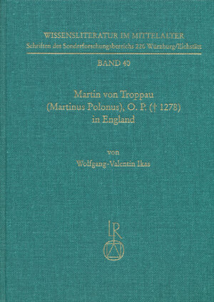 Buchcover Martin von Troppau (Martinus Polonus), O.P. († 1278) in England | Wolfgang-Valentin Ikas | EAN 9783895003134 | ISBN 3-89500-313-1 | ISBN 978-3-89500-313-4