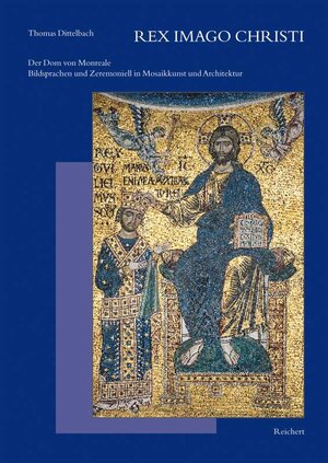 Buchcover Rex Imago Christi | Thomas Dittelbach | EAN 9783895003172 | ISBN 3-89500-317-4 | ISBN 978-3-89500-317-2
