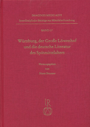 Buchcover Würzburg, der Große Löwenhof und die deutsche Literatur des Spätmittelalters  | EAN 9783895003189 | ISBN 3-89500-318-2 | ISBN 978-3-89500-318-9