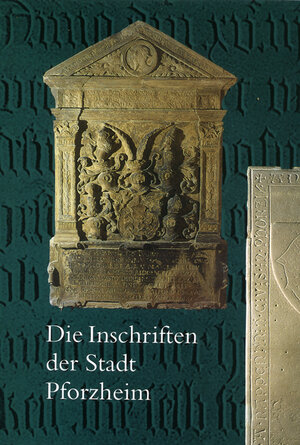 Buchcover Die Inschriften der Stadt Pforzheim | Anneliese Seeliger-Zeiss | EAN 9783895003264 | ISBN 3-89500-326-3 | ISBN 978-3-89500-326-4