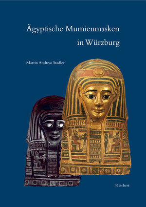 Buchcover Ägyptische Mumienmasken in Würzburg | Martin Andreas Stadler | EAN 9783895003615 | ISBN 3-89500-361-1 | ISBN 978-3-89500-361-5