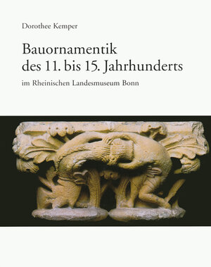 Buchcover Bauornamentik des 11. bis 15. Jahrhunderts im Rheinischen Landesmuseum Bonn | Dorothee Kemper | EAN 9783895003622 | ISBN 3-89500-362-X | ISBN 978-3-89500-362-2