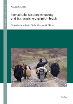 Buchcover Nomadische Ressourcennutzung und Existenzsicherung im Umbruch | Andreas Gruschke | EAN 9783895006432 | ISBN 3-89500-643-2 | ISBN 978-3-89500-643-2