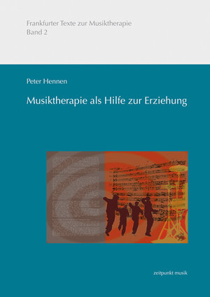 Buchcover Musiktherapie als Hilfe zur Erziehung | Peter Hennen | EAN 9783895007415 | ISBN 3-89500-741-2 | ISBN 978-3-89500-741-5