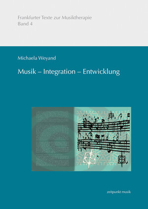 Buchcover Musik – Integration – Entwicklung | Michaela Weyand | EAN 9783895007439 | ISBN 3-89500-743-9 | ISBN 978-3-89500-743-9