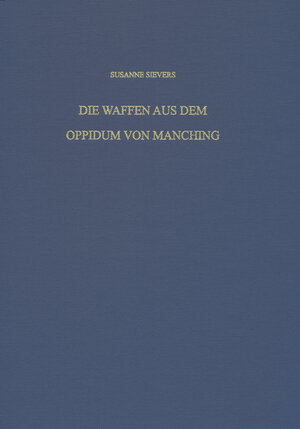 Buchcover Die Waffen aus dem Oppidum von Manching | Susanne Sievers | EAN 9783895007545 | ISBN 3-89500-754-4 | ISBN 978-3-89500-754-5