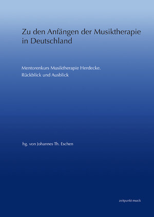 Buchcover Zu den Anfängen der Musiktherapie in Deutschland | Johannes Th. Eschen | EAN 9783895007781 | ISBN 3-89500-778-1 | ISBN 978-3-89500-778-1