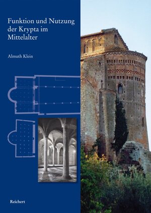 Buchcover Funktion und Nutzung der Krypta im Mittelalter | Almuth Klein | EAN 9783895007859 | ISBN 3-89500-785-4 | ISBN 978-3-89500-785-9